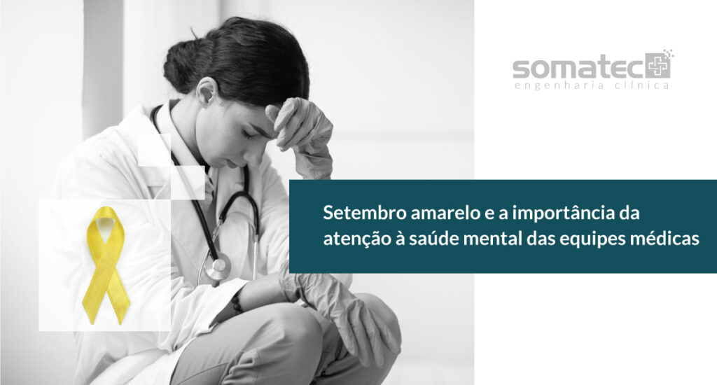 Setembro amarelo e a importância da atenção à saúde mental das equipes ...